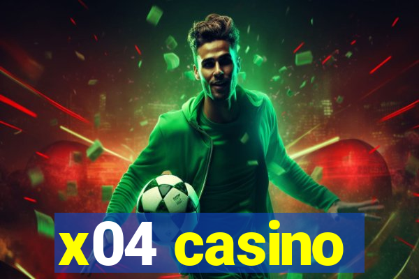 x04 casino